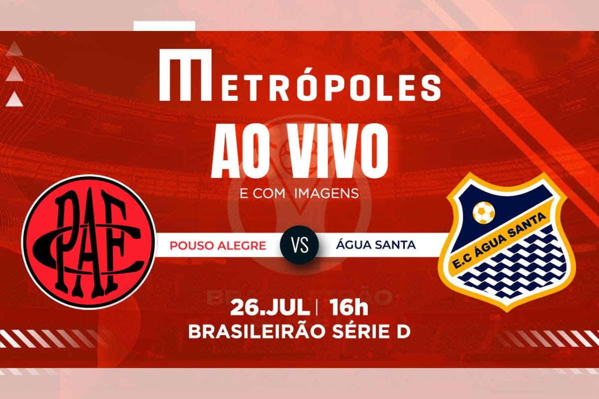 Série D: Como Assistir ao Vivo Pouso Alegre-MG x Água Santa-SP pela Transmissão do Metrópoles