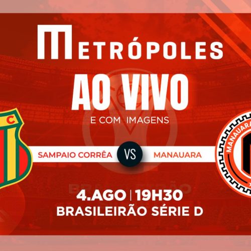 Brasileirão Série D: Transmissão Ao Vivo Sampaio Corrêa x Manauara – 04/08