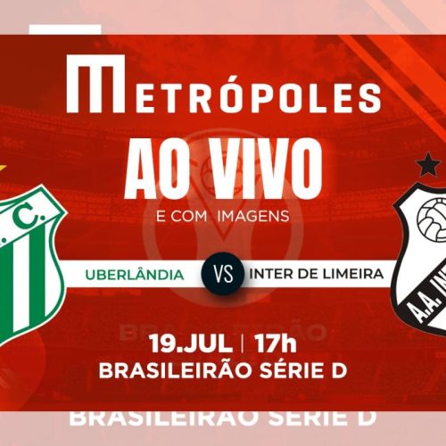 Série D: Ao Vivo – Uberlândia x Inter de Limeira