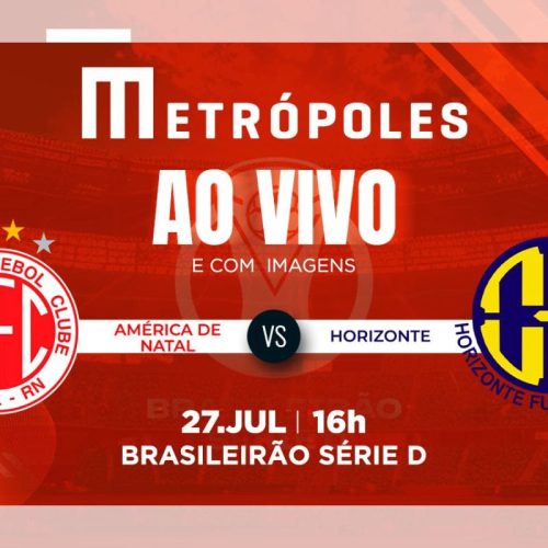 Série D: Como Assistir ao Vivo América-RN x Horizonte-CE com Transmissão Gratuita