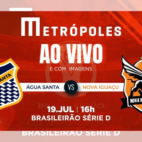 Série D: Transmissão Ao Vivo do Água Santa x Nova Iguaçu no YouTube do Metrópoles