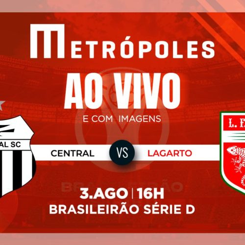 Transmissão Série D: Central-PE x Lagarto-SE – Metrópoles